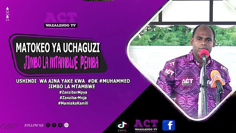 #LIVE🔴MATOKEO YA UCHAGUZI JIMBO LA MTAMBWE DK MUHAMMED AKIBUKA MSHINDI WA JIMBO LA MTAMBWE #ACT