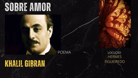 Poesia “Sobre Amor” [Khalil Gibran]