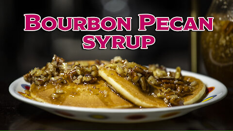 Make Homemade Bourbon Pecan Syrup Recipe