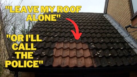 UNINVITED GUESTS Cleaned A Patch Of My Clients Roof, And Wouldn't Leave Until She CALLED THE POLICE!