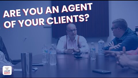 Are you an Agent of Your Clients?