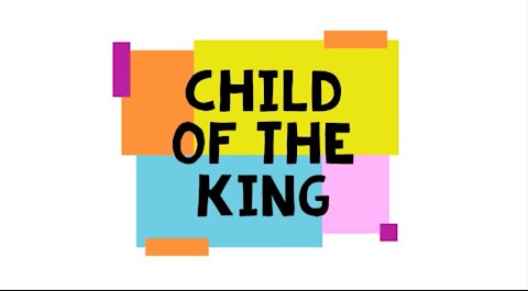 Child Of The King (Sing Along)