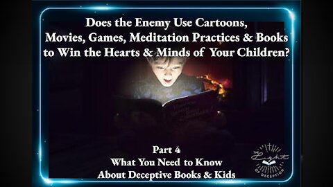 What You Need to Know About Deceptive Books & Kids-Does the Enemy Use Media to Win the Minds of Kids