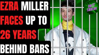 Ezra Miller FACES 26 years BEHIND BARS | Pleads NOT GUILTY!?