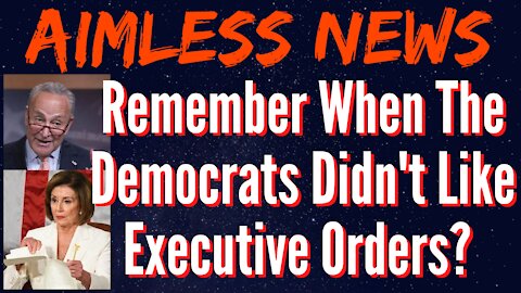 Remember When The Democrats Didn't Like Executive Orders? What Changed?