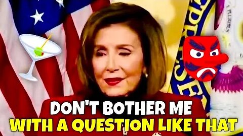 Nancy Pelosi LOSES HER TEMPER with the media today…time to go HIT THE BOTTLE🍾