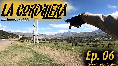 Moto Excursão ATACAMA 06: Enfim INICIAMOS a SUBIDA da Cordillera dos Andes