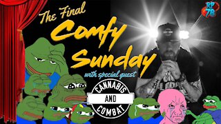 The Final Comfy Sunday with Special Guest Cannabis and Combat