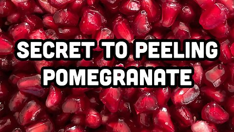 Secret To Peeling Pomegranate
