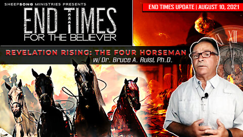 End Times Update (2021): Revelation Rising "The Four Horseman"