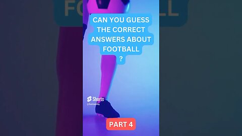 Are You a True Football Fan? Take This Quiz and Find Out | Part 4