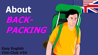 Backpacking! Easy ENGLISH Chit-Chat #54