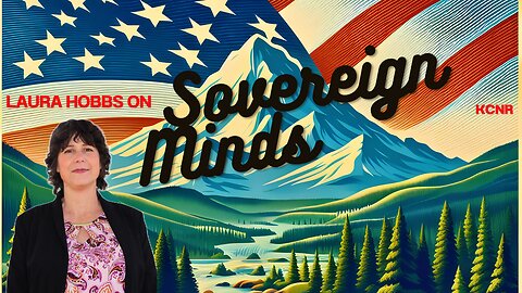 Laura Hobbs on Sovereign Minds Radio (2/18/24)