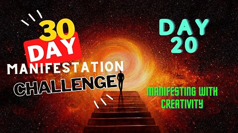 30 Day Manifestation Challenge: Day 20 - Manifesting with Creativity