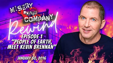 Episode 1 "People of Earth, Meet Kevin Brennan" • Misery Loves Company with Kevin Brennan