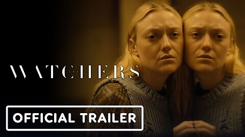 THE WATCHERS | Official Trailer