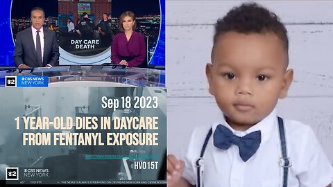 (Sep 18 2023) 1yr old dies in Bronx NYC day care: NYPD found fentanyl under mat (CBS News)