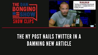 The NY Post nails Twitter in a damning new article - Dan Bongino Show Clips