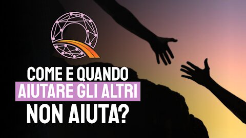 😨 Come e quando aiutare gli altri non aiuta?