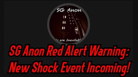 SG Anon Red Alert WARNING: New Shock Event Incoming!