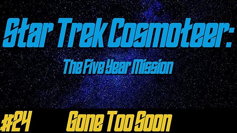 Star Trek: Cosmoteer #24 - Gone Too Soon