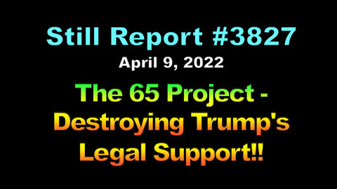 The 65 Project - Destroying Trump’s Legal Support, 3827