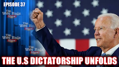 Ep.37 The U.S Dictatorship Unfolds