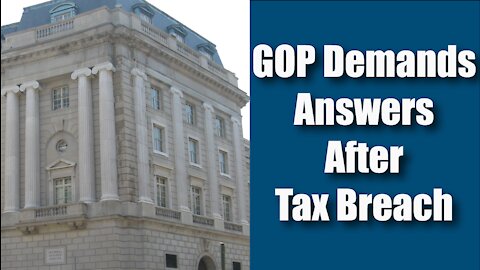 GOP Demands Answers into IRS Breach