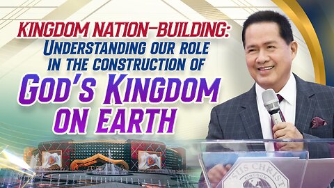Kingdom Nation-Building: Understanding Our Role in the Construction of God’s Kingdom on Earth