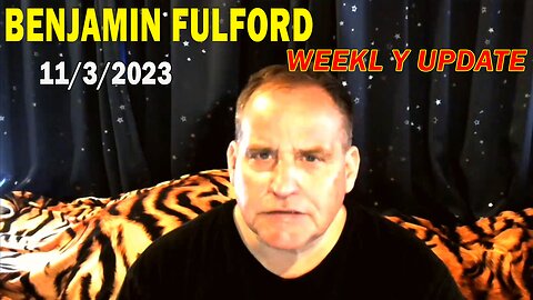 Benjamin Fulford Full Report Update November 3, 2023 - Benjamin Fulford