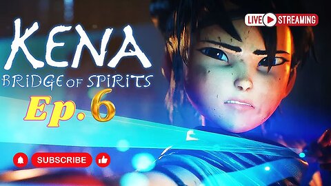 Kena: Bridge of Spirits - Walkthrough Episode 06