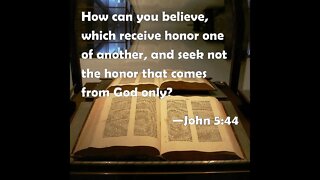 John 5:44 Scripture Memory Verse (7/15/22) Pastor Greg Tyra