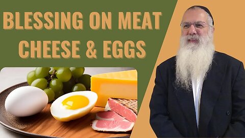 Mishna Brachot Chapter 6 Mishnah 3. Blessing on meat cheese & eggs