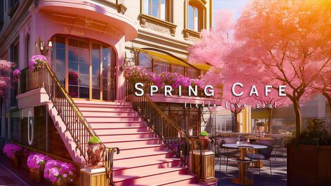 Spring Outdoor Cafe Ambience - Sweet Bossa Nova and Smooth Jazz Music for working, studing