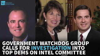 Government Watchdog Group Calls For Investigation Into Top Dems On Intel Committee