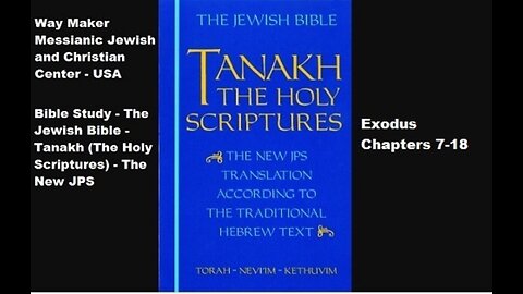Bible Study - Tanakh (The Holy Scriptures) The New JPS - Exodus 7-18