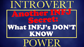 Another INFJ Secret - What INFJ's DON'T Know