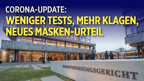 Weniger Tests, mehr Verfassungsbeschwerden, ein neues Masken-Urteil – Update zur Corona-Politik