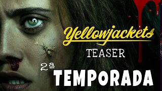 Teaser Yellowjackets (jaquetas amarelas) 2ª temporada - Legendado