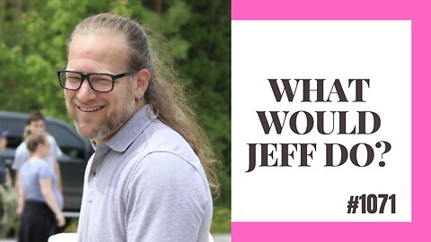 What Would Jeff Do? #1071 dog training q & a