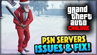 GTA 5 Online - PSN Down Issues & How To Fix! (GTA 5 Gameplay)