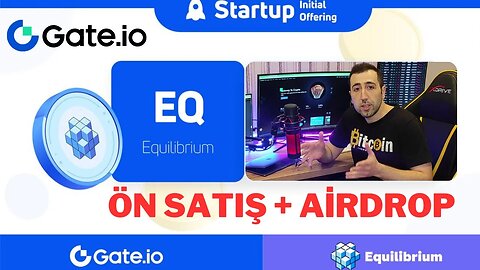 Equilibrium Ön Satış + EQ Token Airdrop | Gateio Startup Ön Satış Coin Nasıl Alınır #1