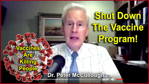 VACCINES ARE KILLING PEOPLE - (Dr. Peter McCullough)