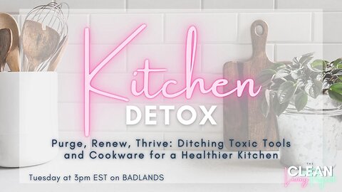 The Clean Living Project Ep. 12 - Kitchen Detox