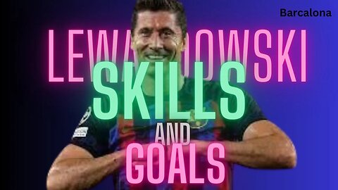 Robert Lewandowski | Skills and goals | Unstoppable SIA | BARCELONA