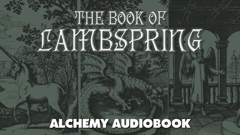 The Book Of Lambspring - An Esoteric Alchemical Manuscript - Full Alchemy Audiobook