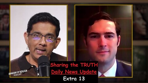 X13 Daily News Update: Dinesh D'Souza: Candidate Brandon Gill Will Not Back Down To Never Trumpers
