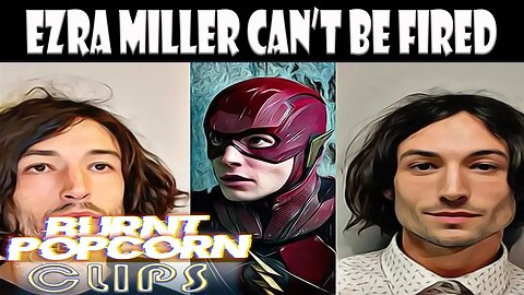 Ezra Miller can't be fired.