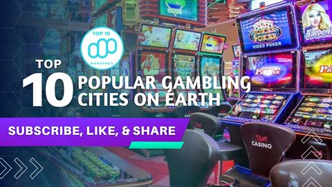Top 10 Most Popular Gambling Cities | The Metropolis And Its Casino #top10rankings