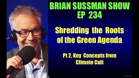 234 - Shredding the Roots of the Green Agenda
